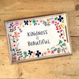 Kindness Is Beautiful Tray