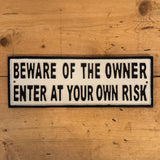 Beware Of Owner Cast Iron Sign