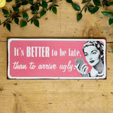 Metal ‘It's Better…’ Sign